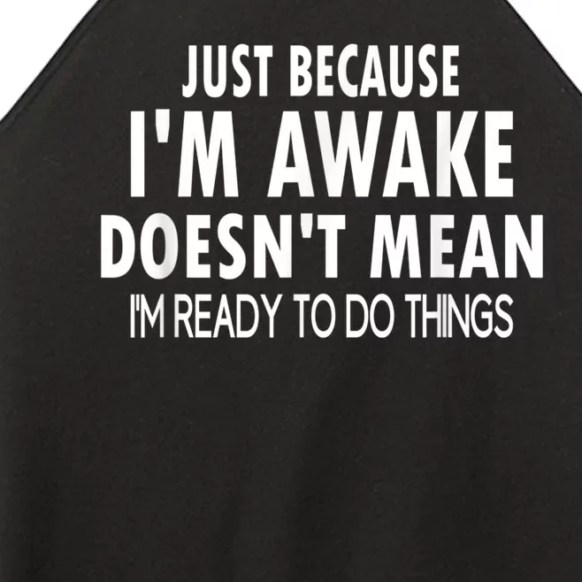 Just Because Im Awake Funny Tee For Tweens And Teens Women’s Perfect Tri Rocker Tank