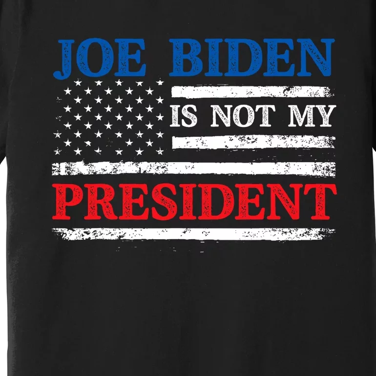 Joe Biden Is Not My President Potus Sleepy Joe Republican Premium T-Shirt