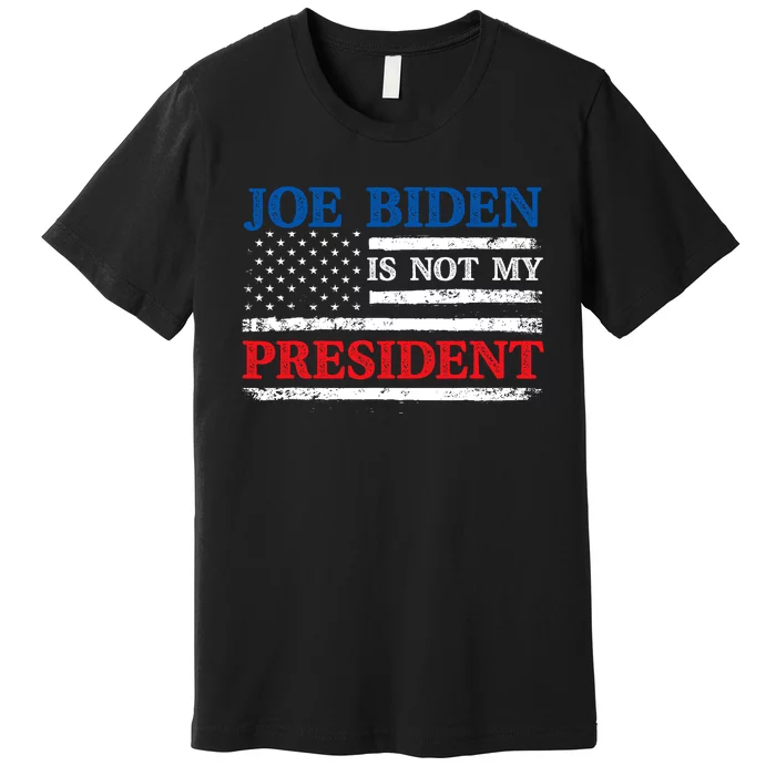 Joe Biden Is Not My President Potus Sleepy Joe Republican Premium T-Shirt