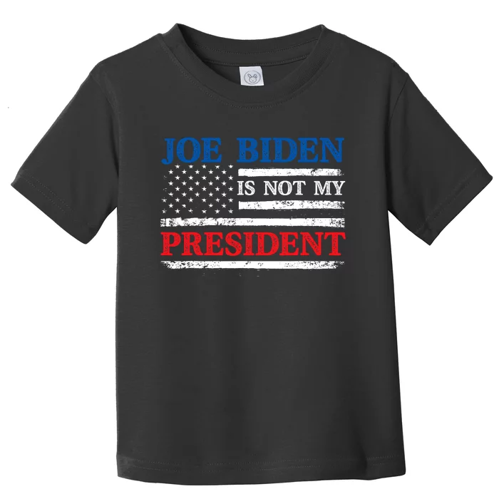 Joe Biden Is Not My President Potus Sleepy Joe Republican Toddler T-Shirt