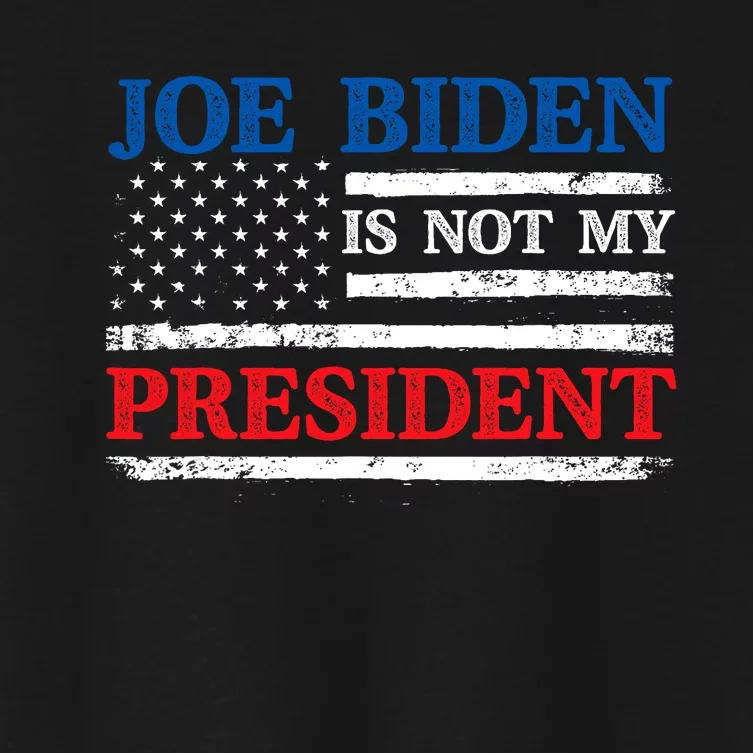 Joe Biden Is Not My President Potus Sleepy Joe Republican Women's Crop Top Tee