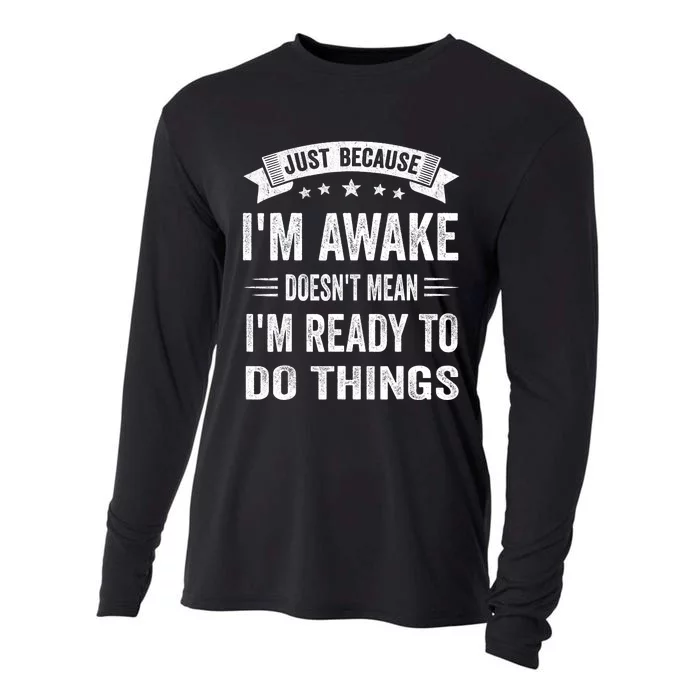 Just Because IM Awake Funny For Tweens And Teens Cooling Performance Long Sleeve Crew