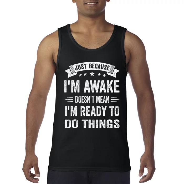 Just Because IM Awake Funny For Tweens And Teens Tank Top