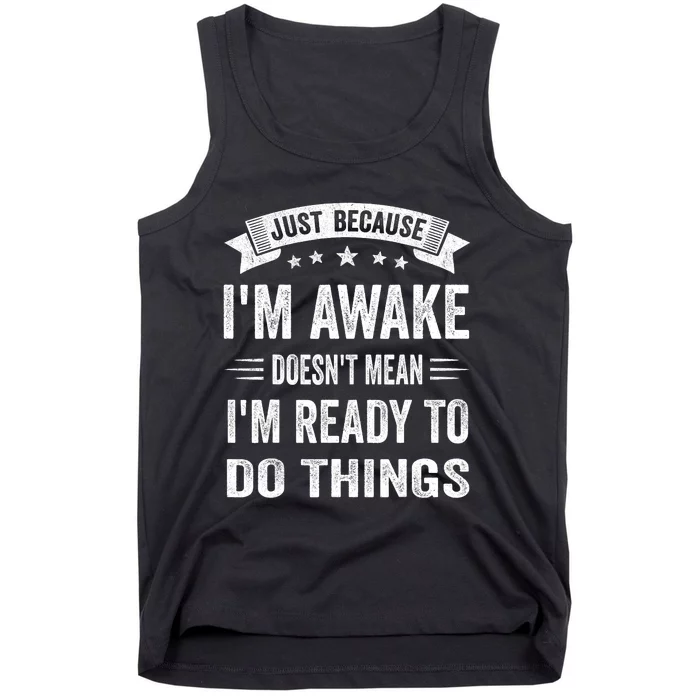 Just Because IM Awake Funny For Tweens And Teens Tank Top