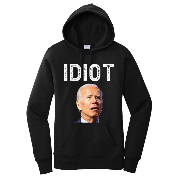 Joe Biden Is An Idiot Women's Pullover Hoodie