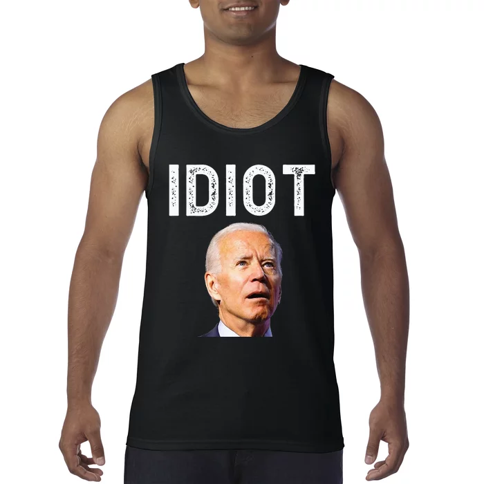 Joe Biden Is An Idiot Tank Top