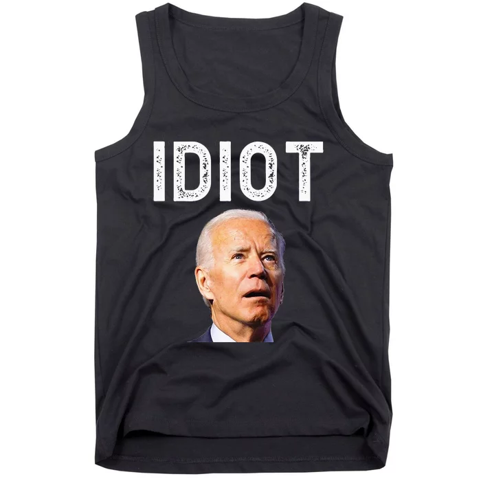 Joe Biden Is An Idiot Tank Top