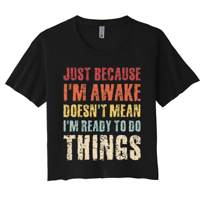 Just Because Im Awake Retro Outfit Tween Women's Crop Top Tee