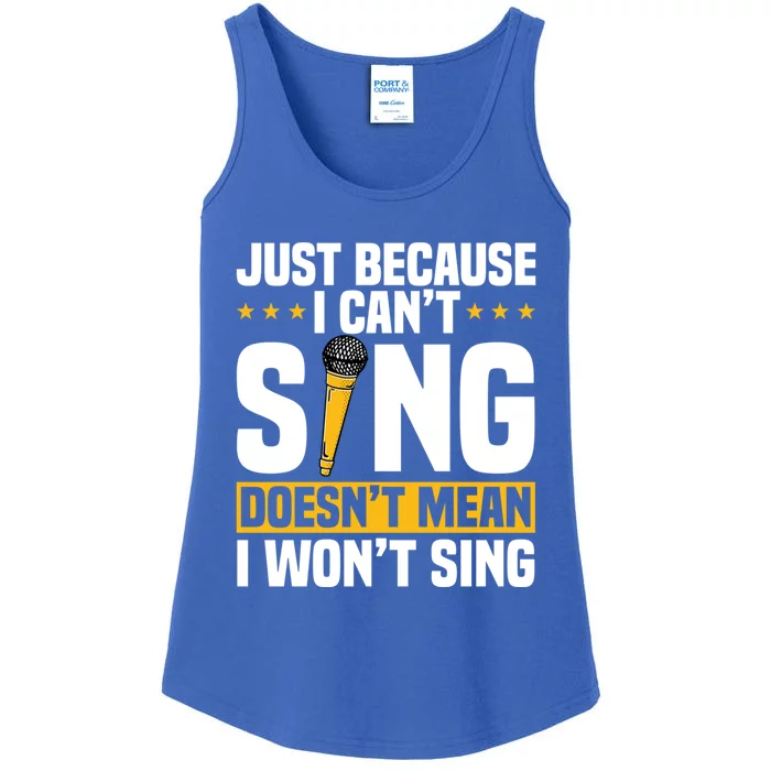 Just Because I Can't Sing Doesn't Mean I Won't Sing Karaoke Gift Ladies Essential Tank