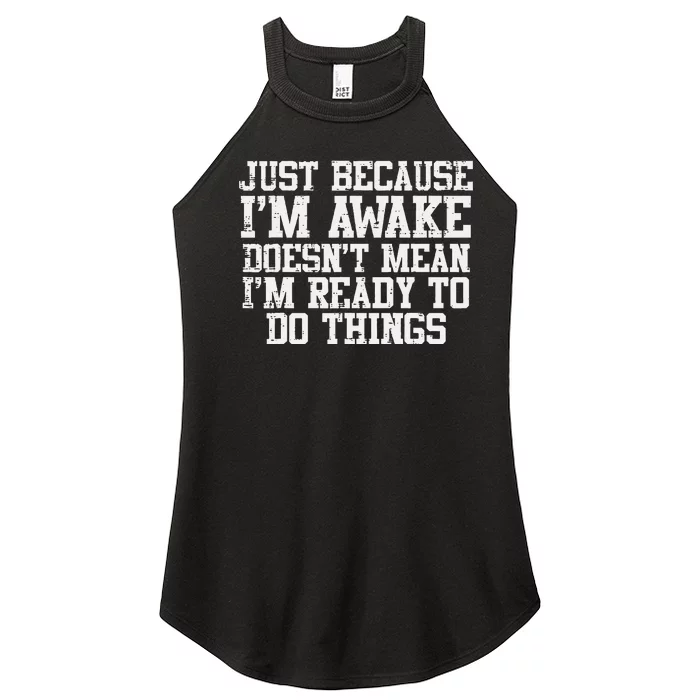 Just Because Im Awake Funny Saying Mom Women’s Perfect Tri Rocker Tank