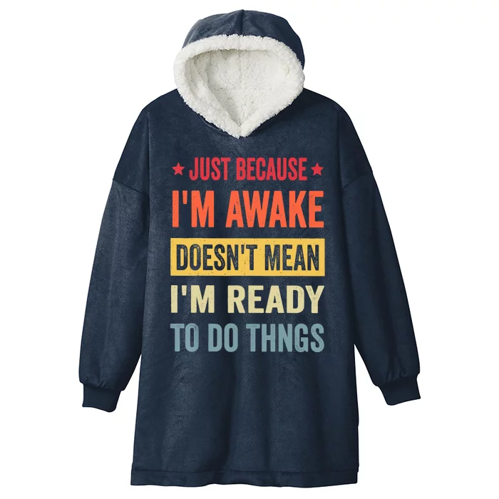 Just Because I'm Awake Funny Hooded Wearable Blanket