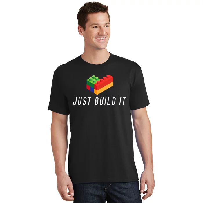 Just Build It Building Toy Blocks Bricks T-Shirt