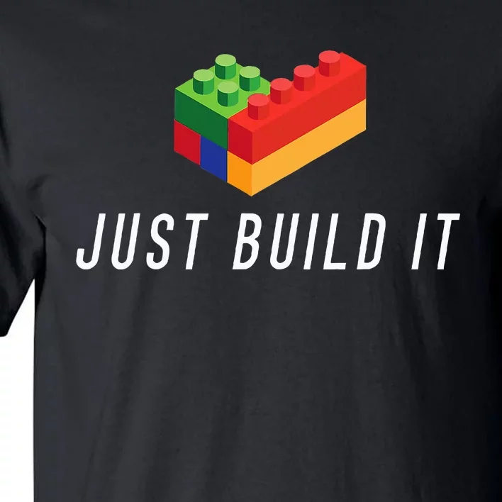 Just Build It Building Toy Blocks Bricks Tall T-Shirt