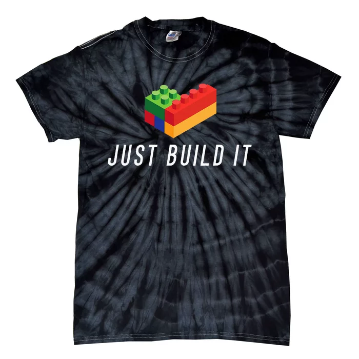 Just Build It Building Toy Blocks Bricks Tie-Dye T-Shirt