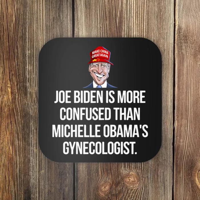 Joe Biden Is More Confused Than Michelle Obama’S Gynecologist Coaster