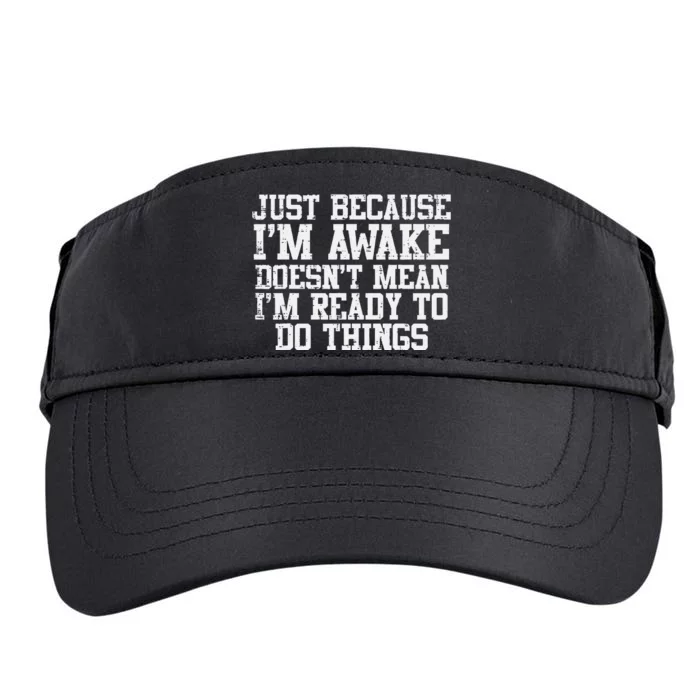 Just Because Im Awake Funny Saying Mom Teens Adult Drive Performance Visor