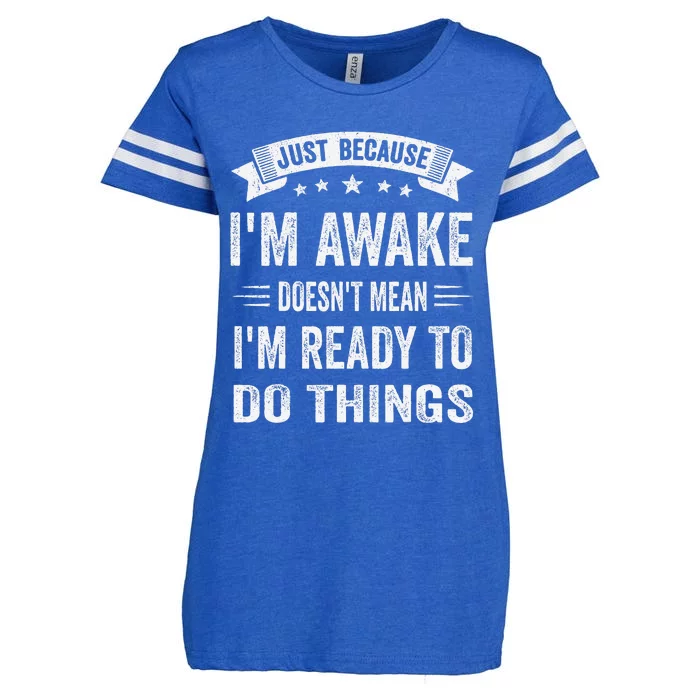 Just Because IM Awake Funny Enza Ladies Jersey Football T-Shirt