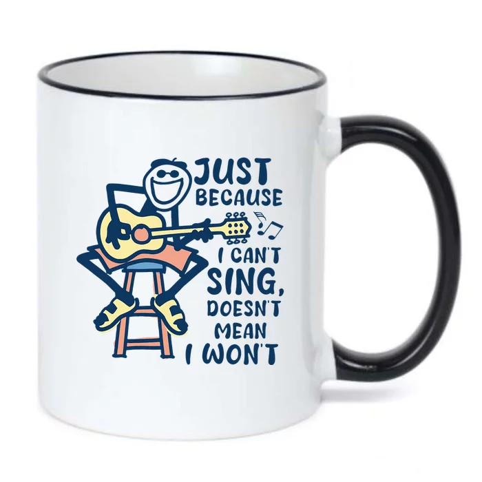 Just Because I Cant Sing Doesnt Mean I Wont Black Color Changing Mug