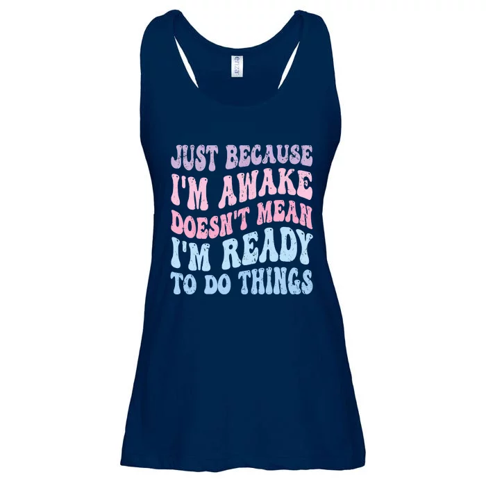 Just Because I'm Awake Funny Groovy Just Because Ladies Essential Flowy Tank