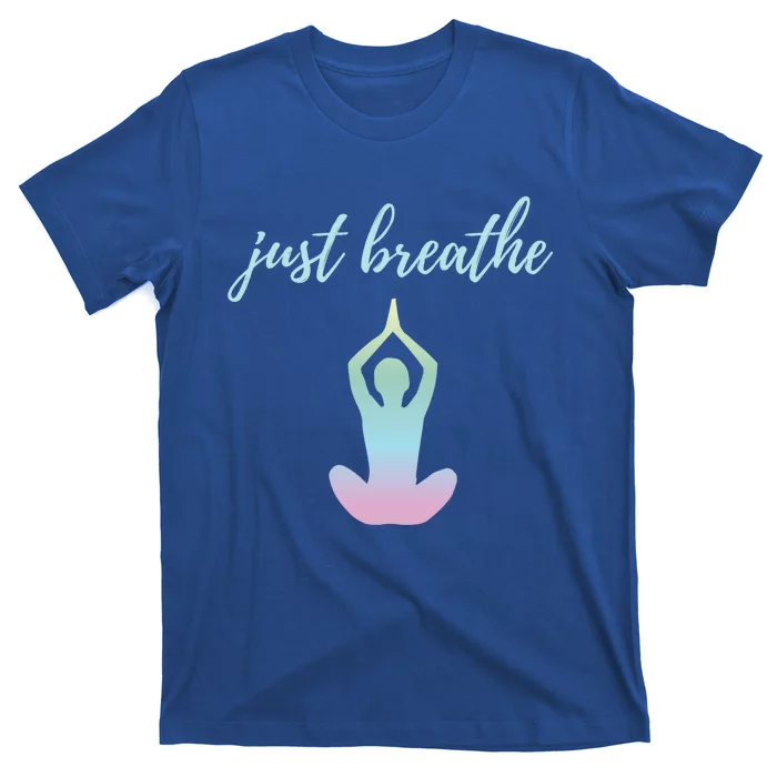 Just Breathe Inspirational Gift T-Shirt