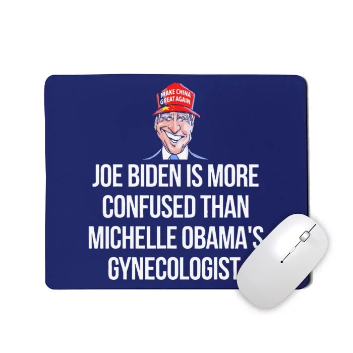 Joe Biden Is More Confused Than ObamaS Gynecologist Mousepad