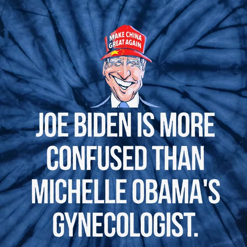 Joe Biden Is More Confused Than ObamaS Gynecologist Tie-Dye T-Shirt