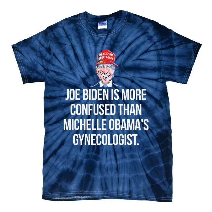 Joe Biden Is More Confused Than ObamaS Gynecologist Tie-Dye T-Shirt