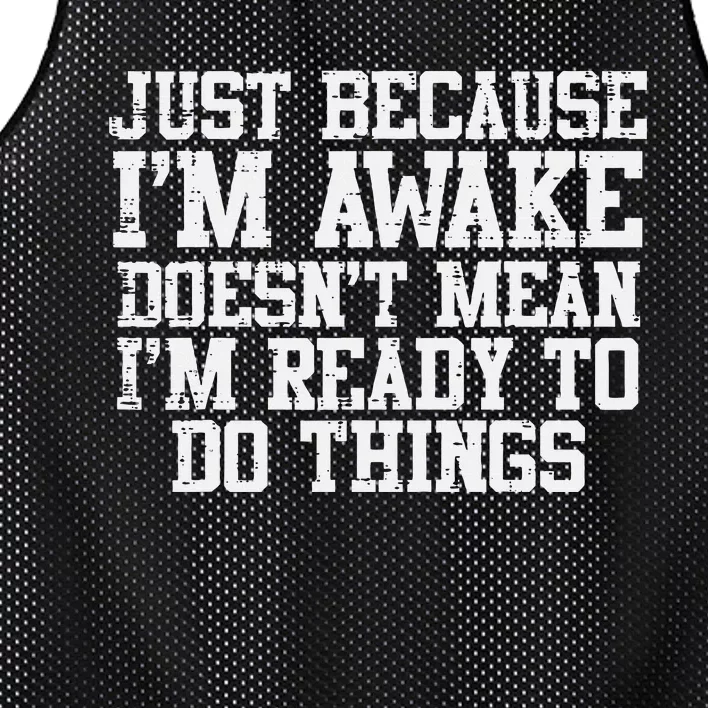 Just Because Im Awake Funny Saying Mom Mesh Reversible Basketball Jersey Tank