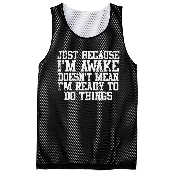 Just Because Im Awake Funny Saying Mom Mesh Reversible Basketball Jersey Tank