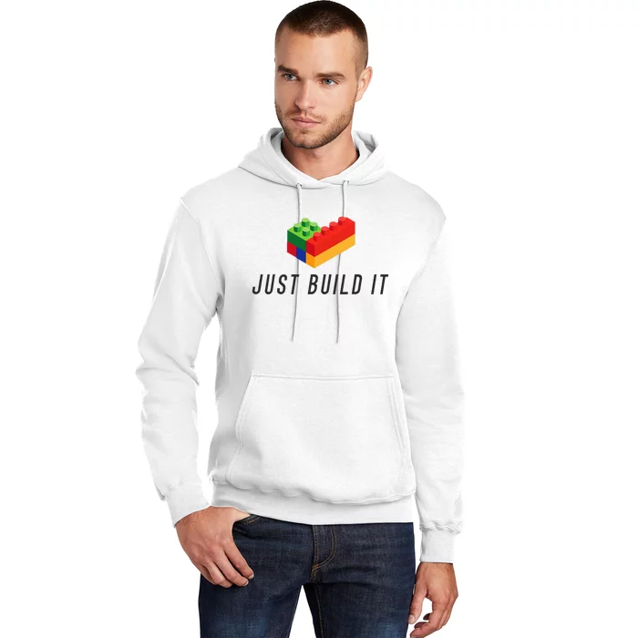 Just Build It Blocks Bricks Building Blocks Toy Hoodie