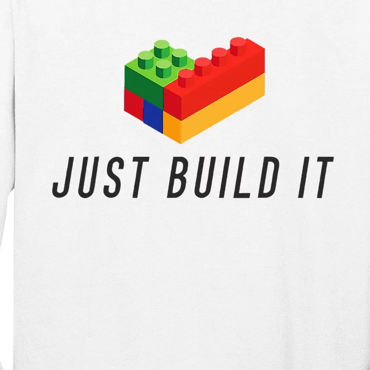 Just Build It Blocks Bricks Building Blocks Toy Long Sleeve Shirt