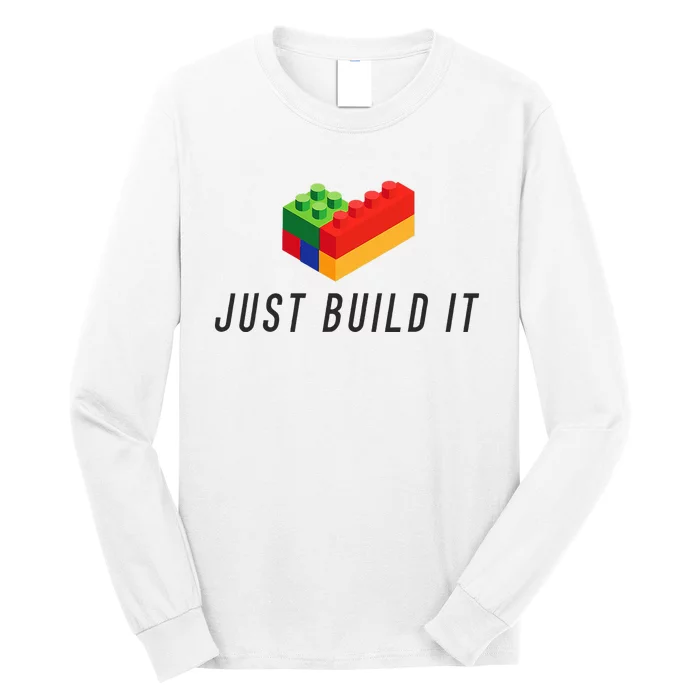 Just Build It Blocks Bricks Building Blocks Toy Long Sleeve Shirt