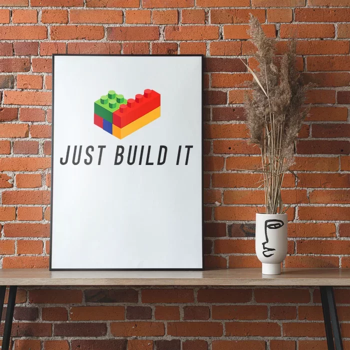 Just Build It Blocks Bricks Building Blocks Toy Poster