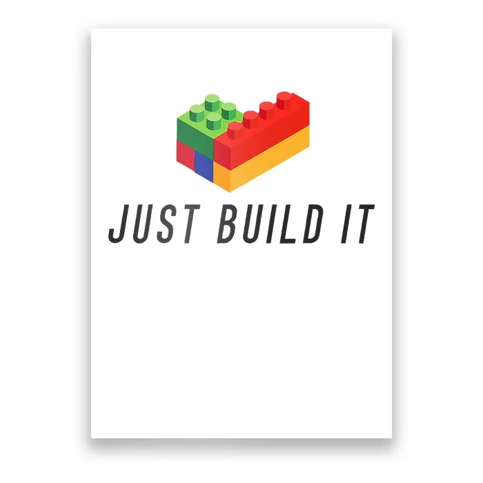 Just Build It Blocks Bricks Building Blocks Toy Poster