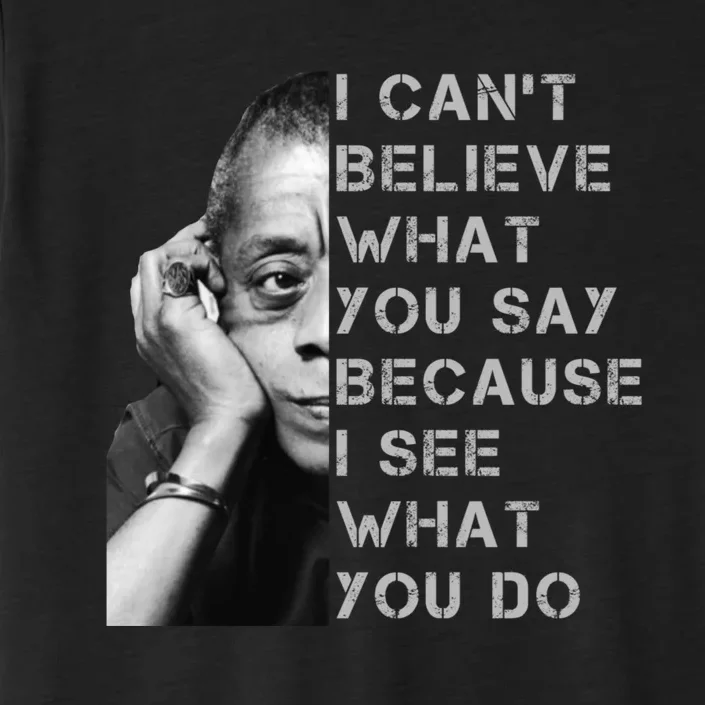 James Baldwin I Can’t Believe What You Say Black History Month ChromaSoft Performance T-Shirt