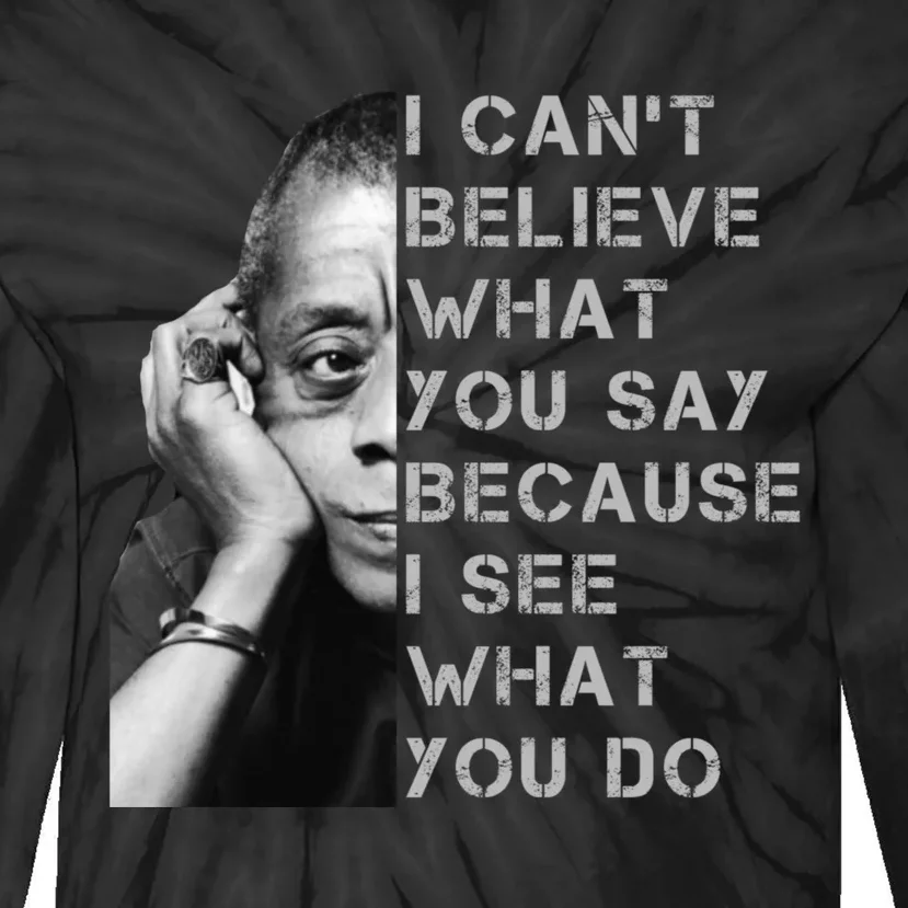 James Baldwin I Can’t Believe What You Say Black History Month Tie-Dye Long Sleeve Shirt