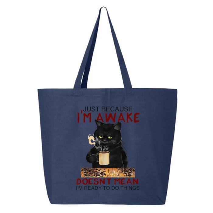 Just Because Im Awake Funny Coffee Cat Lover Women 25L Jumbo Tote