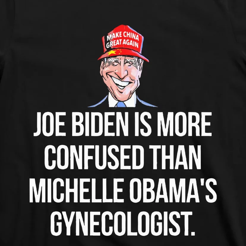 Joe Biden Is More Confused Than ObamaS Gynecologist T-Shirt