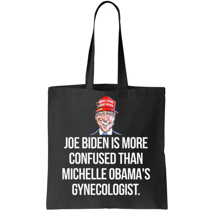 Joe Biden Is More Confused Than ObamaS Gynecologist Tote Bag