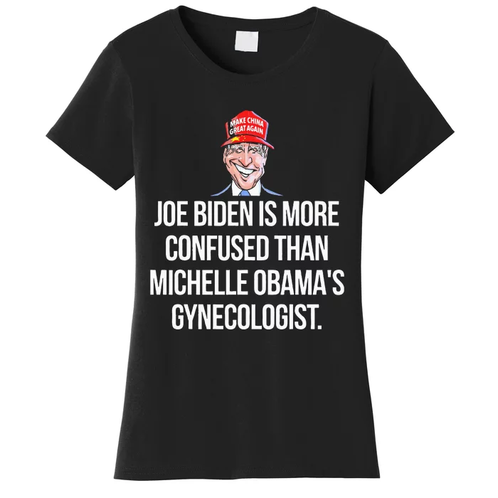 Joe Biden Is More Confused Than ObamaS Gynecologist Women's T-Shirt