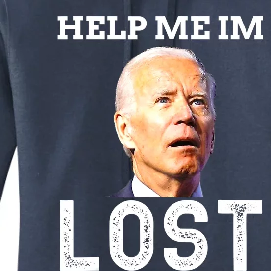 Joe Biden Is An Idiot Help Me I'm Lost Anti Biden Meme Women's Pullover Hoodie