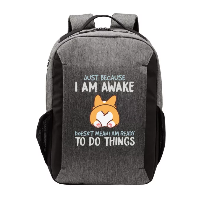 Just Because I'm Awake Ready To Do Things Vector Backpack