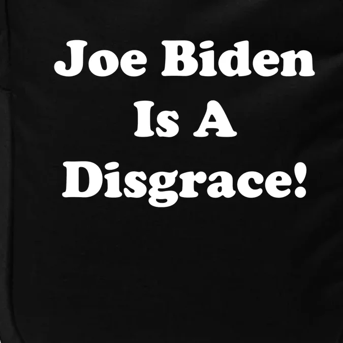 Joe Biden Is A Disgrace Impact Tech Backpack