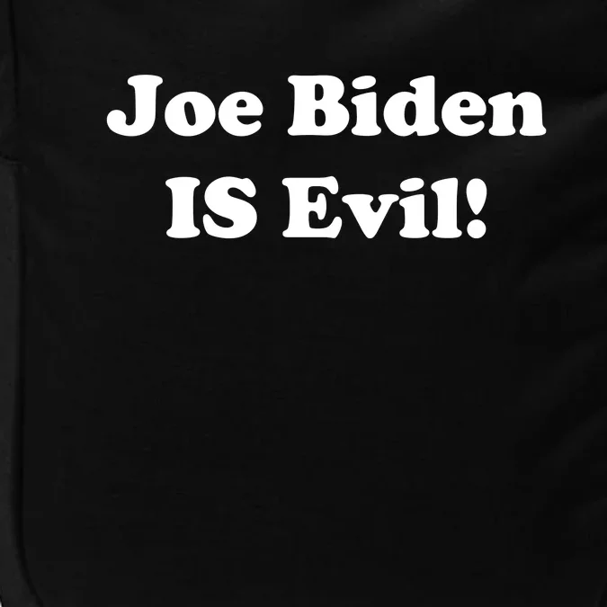 Joe Biden Is Evil Impact Tech Backpack