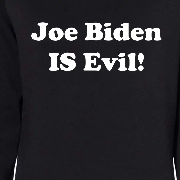 Joe Biden Is Evil Womens California Wash Sweatshirt