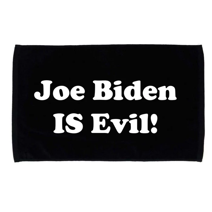 Joe Biden Is Evil Microfiber Hand Towel