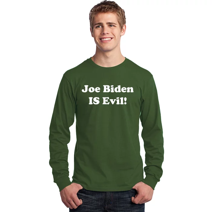 Joe Biden Is Evil Long Sleeve Shirt