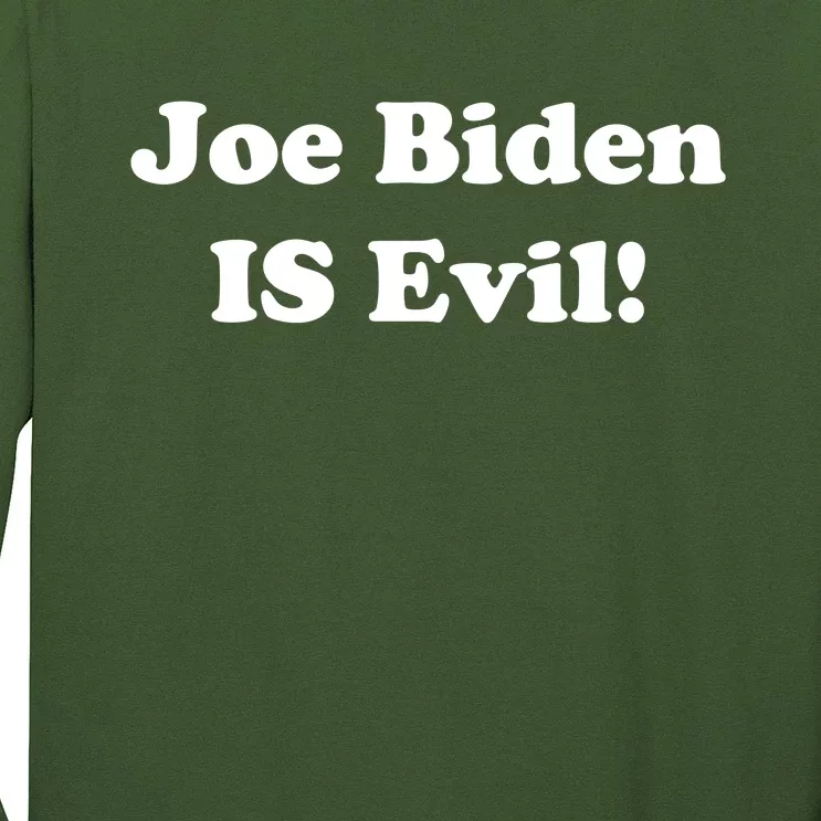 Joe Biden Is Evil Long Sleeve Shirt