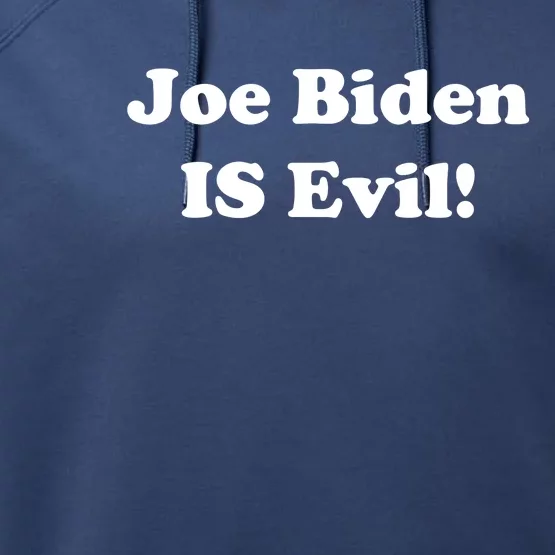 Joe Biden Is Evil Performance Fleece Hoodie