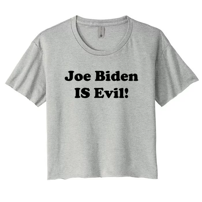 Joe Biden Is Evil Women's Crop Top Tee